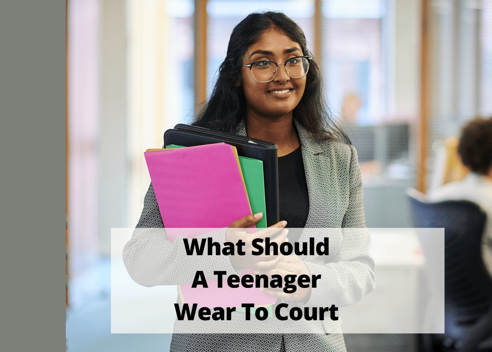 what should a teenager wear to court