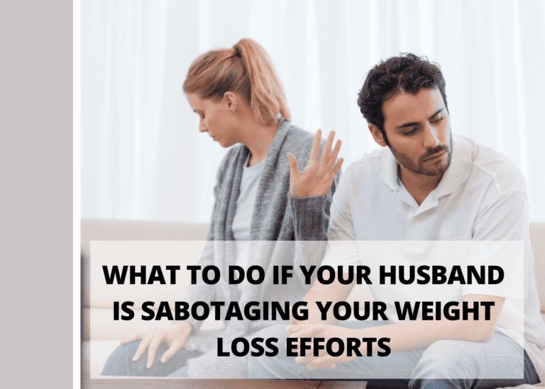 husband sabotage weight loss