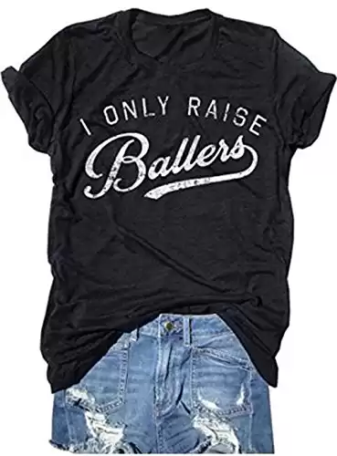 I Only Raise Ballers  T-Shirt